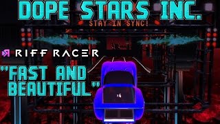 Dope Stars Inc. - Fast And Beautiful || Riff Racer - Rocket