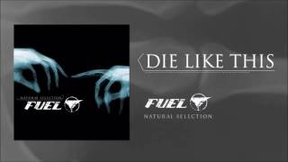 Fuel - Die Like This