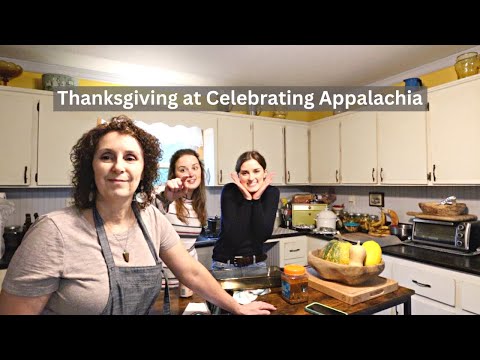 Thanksgiving 2022 at Celebrating Appalachia - It was a Good One!