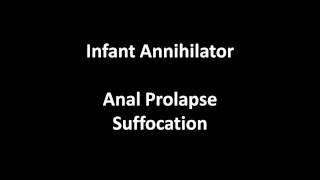 INFANT ANNIHILATOR - ANAL PROLAPSE SUFFOCATION [SING ALONG LYRIC VIDEO]