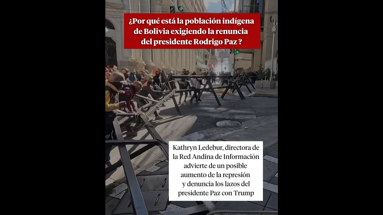 ¿Por qué está la población indígena de Bolivia exigiendo la renuncia del presidente Rodrigo Paz?
