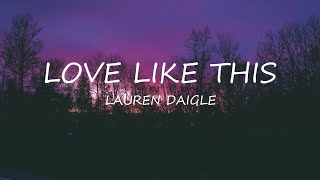 Love Like This - Lauren Daigle | Lyrics | Uplifting Song