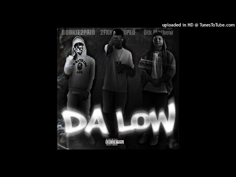 2FknSlumped x Bookie2Paid x OTK - Da Low (Prod. SebSosa)
