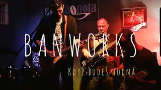Video BANWORKS - Když Budeš Hodná