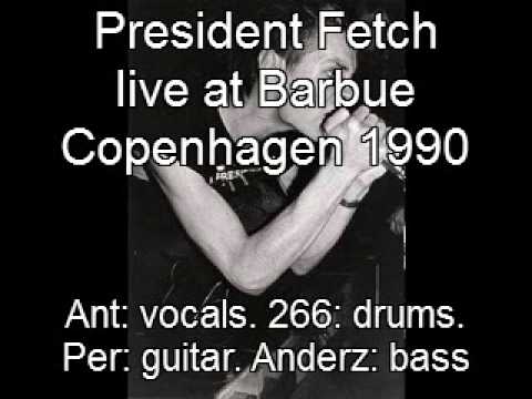President Fetch - live at Barbue - Copenhagen 1990, part 1