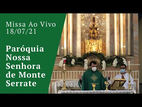 Missa ao vivo 18/07/21 as 10h | NS Monte Serrate | 16º Domingo do Tempo Comum