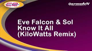Eve Falcon & Desert Sol - Know It All (KiloWatts Remix)