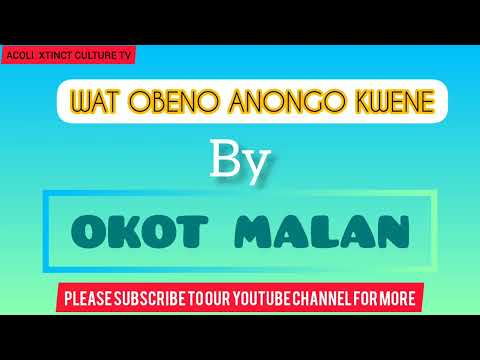 WAT OBENO ANONGO KWENE (Audio) by OKOT MALAN