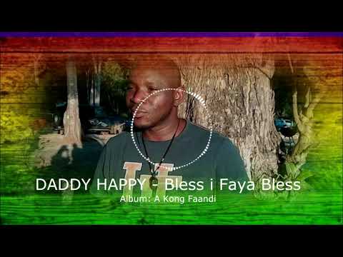 DADDY HAPPY - Bless i Faya Bless