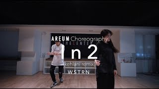 In2 (kehlani remix) - WSTRN | Areum Choreography