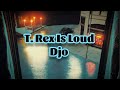 Djo - T. Rex Is Loud (Lyrics)