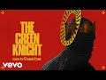 Now I'm Ready, I'm Ready Now | The Green Knight (Original Motion Picture Soundtrack)