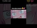 Best anime moments 😅💕