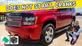 WHY CHEVROLET TAHOE SUBURBAN CRANKS BUT DOES NOT START 2006 2007 2008 2009 2010 2011 2012 2013 2014