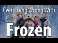 Everything Wrong With Frozen In 10 Minutes Or Less ...