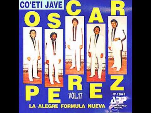 OSCAR PÉREZ CON LA ALEGRE FORMULA NUEVA - KO'ETI YAVE - VOL.17 - Discos ARP