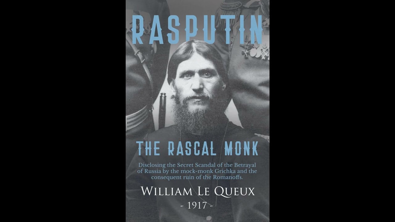 Rasputin the Rascal Monk: Disclosing the Secret Scandal of the Betrayal of Russia