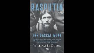 Rasputin the Rascal Monk: Disclosing the Secret Scandal of the Betrayal of Russia