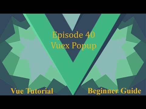 Vue Beginner Guide Ep 40 Vuex Popup