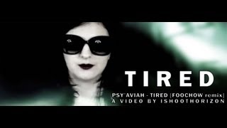Psy'Aviah - Tired (Foochow remix) (Music Video)