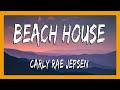 Carly Rae Jepsen Beach House Lyrics