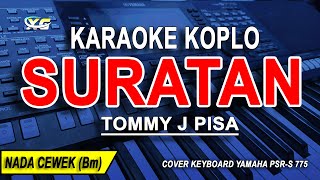 Download lagu SURATAN - Karaoke Koplo Nada Wanita || TOMMY J PISA mp3