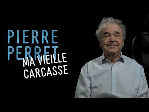 Ma Vieille Carcasse - Pierre Perret