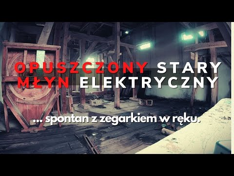 Opuszczony młyn elektryczny - URBEX