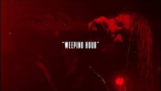 Weeping Hour Music Video