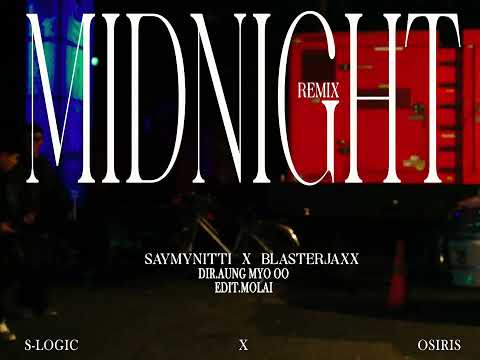 SAYMYNITTI x Blasterjaxx - Midnight (S Logic x Osiris Remix)