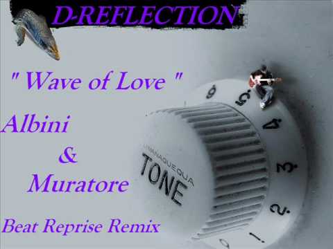 D-Reflection - Wave of Love (Albini & Muratore Beat Reprise Remix)
