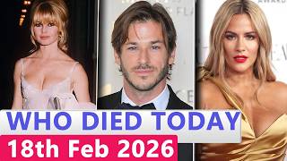 11 Famous Actors Who died Today 18th February 2026