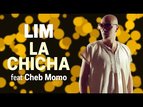LIM - LA CHICHA ft. Cheb Momo