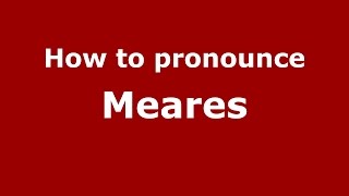 How to pronounce Meares