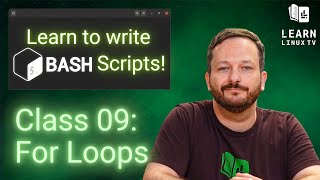 Bash Scripting on Linux (The Complete Guide) Class 09 - For Loops