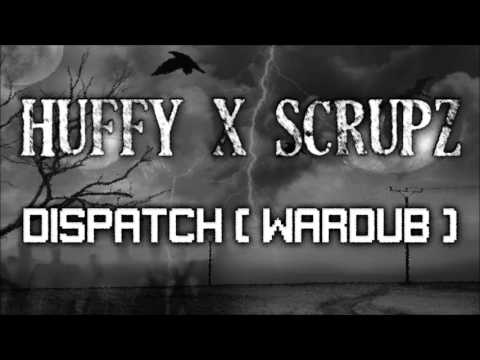 Huffy x Scrupz - Dispatch [WarDub] [Instrumental]