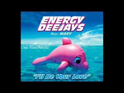 Energy Deejays feat. Mary - I'll Be Your Love (New Song 2012)
