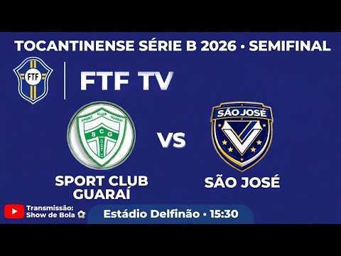 GUARAÍ X SÃO JOSÉ I SEMIFINAL IDA I TOCANTINSE 2ª DIVISÃO