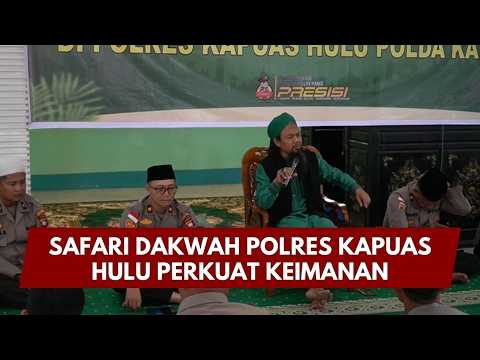PRESISI UPDATE: SAFARI DAKWAH POLRES KAPUAS HULU PERKUAT KEIMANAN 06/03/26 (13.00)