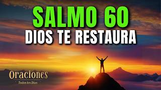 Oración de la Mañana con el SALMO 60 | DIOS TE RESTAURA Y FORTALECE PARA SEGUIR ADELANTE – 4K