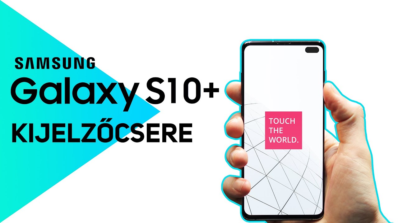 Samsung Galaxy S10 Plus kijelző csere