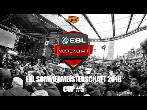 ESL Sommermeisterschaft 2016 - CUP #5