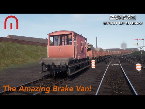 Train Sim World 2 - FIRST LOOK at Spirit of Steam - The Amazing Brake Van