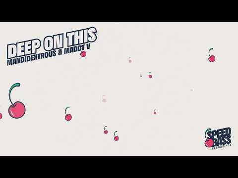 Deep On This Mandidextrous & Maddy V