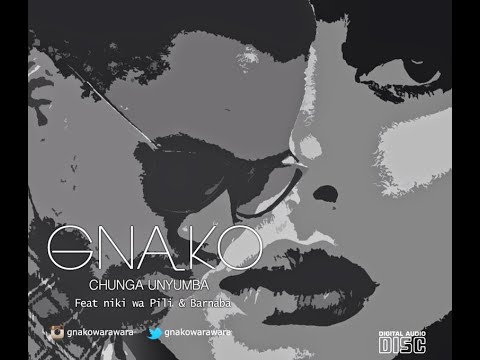 G Nako ft. Barnaba & Lord Eyez - Chunga Sana Unyumba (Official Audio)