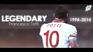 Francesco Totti - Legendary 1994  - 2015  HD