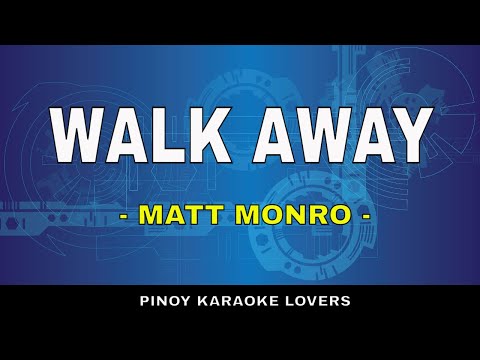 WALK AWAY - KARAOKE VERSION BY MATT MONRO