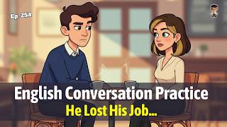 Daily English Conversation Practice | He Lost His Job… Then What? | English Podcast | A2-B1 Level