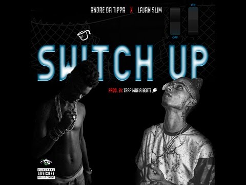 Andre Da Tippa Ft. Lajan Slim - Switch Up (Produced by: Trap Mafia Mvrino)