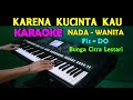 KARENA KUCINTA KAU Bunga Citra Lestari Once KARAOKE Nada Wanita